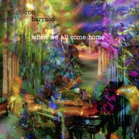 Rob Barraco : When We All Come Home