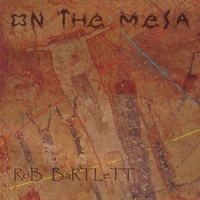 Rob Bartlett : On The Mesa