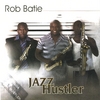 ROB BATIE: Jazz Hustler