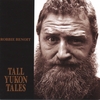 ROBBIE BENOIT: Tall Yukon Tales