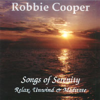 Robbie Cooper : Songs Of Serenity, Relax Unwind And Meditate