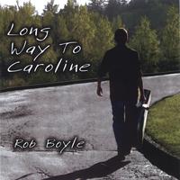 Rob Boyle : Long Way to Caroline