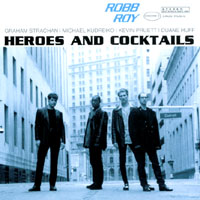 Robb Roy : Heroes and Cocktails