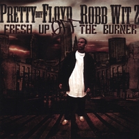Robb Relo : Fresh Up Off The Burner