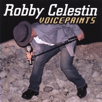 ROBBY CELESTIN: Voiceprints