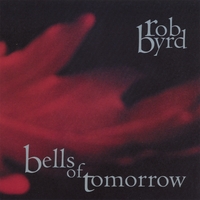 Rob Byrd : Bells of Tomorrow