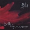 ROB BYRD: Bells of Tomorrow