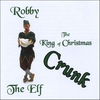 Robby the Elf: The King of Christmas Crunk