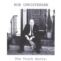 Rob Christensen : The Truth Hurts