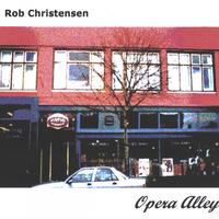 Rob Christensen : Opera Alley