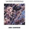 ROB CANFIELD: Sacred Offerings