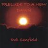 ROB CANFIELD: Prelude to a New Dawn