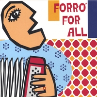 ROB CURTO'S FORRÓ FOR ALL: Forró For All