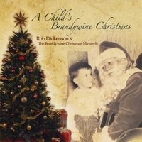 Rob Dickenson : A Child's Brandywine Christmas