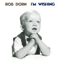 ROB DORN: I'm Wishing