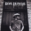ROB DUBOIS: Rob Dubois