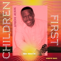 Robère Acare : Chidren First (New Version)