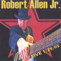Robert Allen Jr. : Live 1/29/05