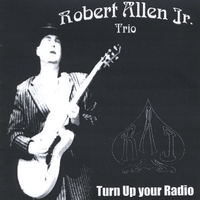 Robert Allen Jr. Trio : Turn Up Your Radio