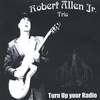 ROBERT ALLEN JR. TRIO: Turn Up Your Radio