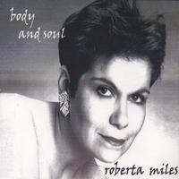 Roberta Miles : Body  and Soul