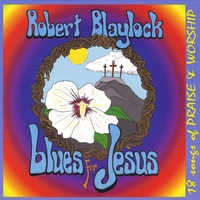 Robert Blaylock : Blues for Jesus