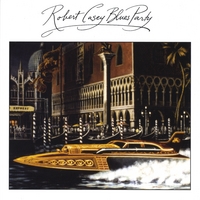 Robert Casey Blues Party : The North Turn