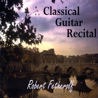 Robert Fetherolf : Classical Guitar Recital