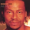 ROBERT GEE: All My Love