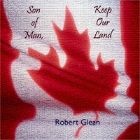 Robert Glean : Son of Man, Keep Our Land