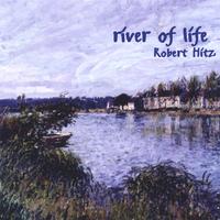 ROBERT HITZ: River of Life