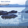 ROBERT J SMITH: Managing Your Stress