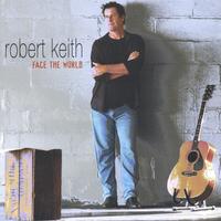 Robert Keith : Face The World