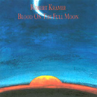 Robert Kramer : Blood On The Full Moon