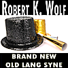 Robert K. Wolf: Brand New Old Lang Syne