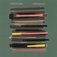 ROBERT LAMM: Subtlety & Passion