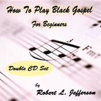 ROBERT L. JEFFERSON: How to Play Black Gospel for Beginners