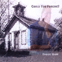 Robert Marr : Could You Forgive?
