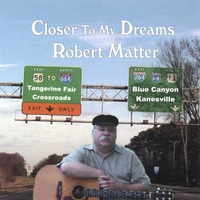 Robert Matter : Closer To My Dreams