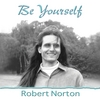 Robert Norton: Be Yourself