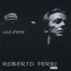 ROBERTO FERRI: Vivo D'arte