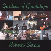 ROBERTO SERPAS: Gardens of Guadalupe
