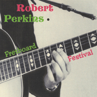 ROBERT PERKINS: Fretboard Festival