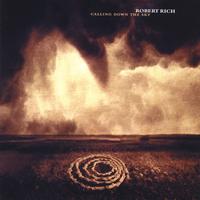 ROBERT RICH: Calling Down the Sky