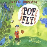 Justin Roberts : Pop Fly