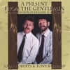 JOHN ROBERTS & TONY BARRAND: A Present from the Gentlemen