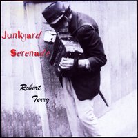 Robert Terry : Junkyard Serenade