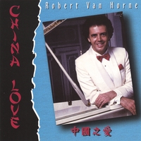 Robert Van Horne : China Love
