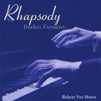 Robert Van Horne : Rhapsody / Timeless Favorites