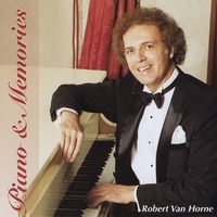 Robert Van Horne : Piano & Memories